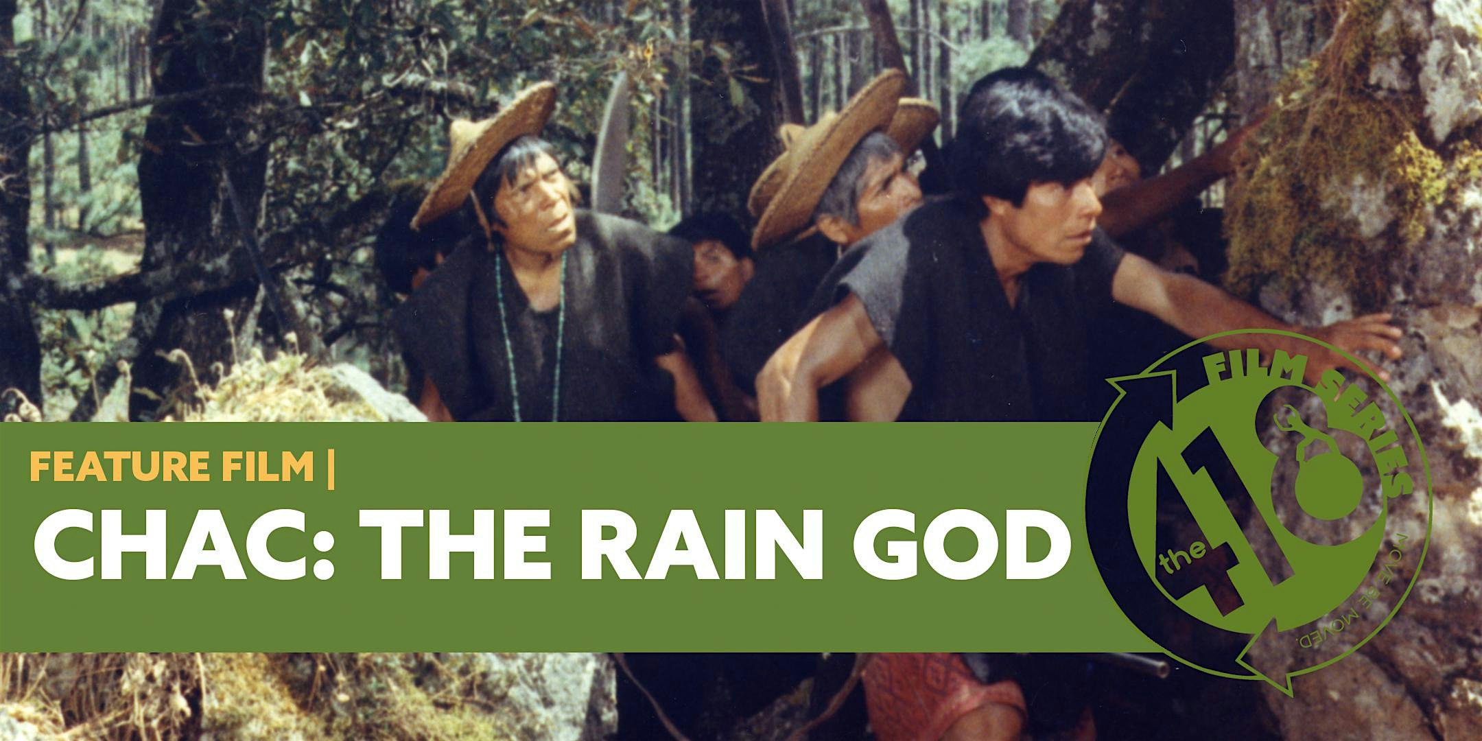Rare Screening! CHAC: THE RAIN GOD (CHAC: DIOS DE LA LLUVIA)