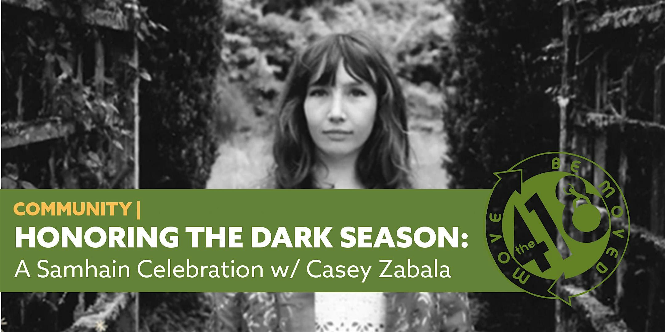 HONORING THE DARK SEASON: A SAMHAIN CELEBRATION with Casey Zabala